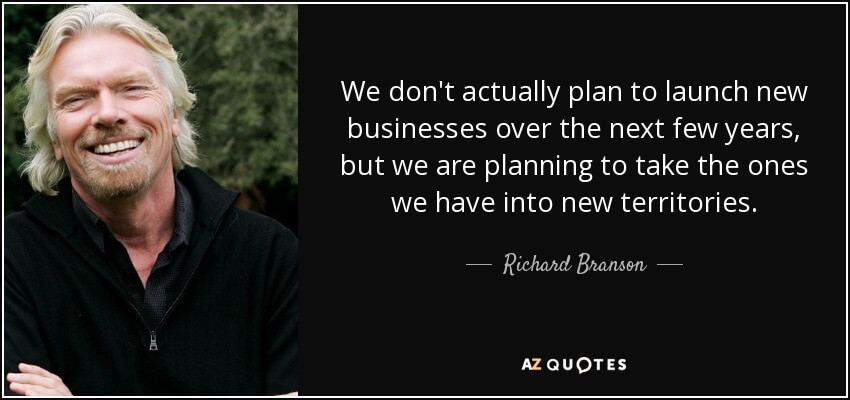 quote-we-don-t-actually-plan-to-launch-new-businesses-over-the-next-few-years-but-we-are-planning-richard-branson-85-21-81